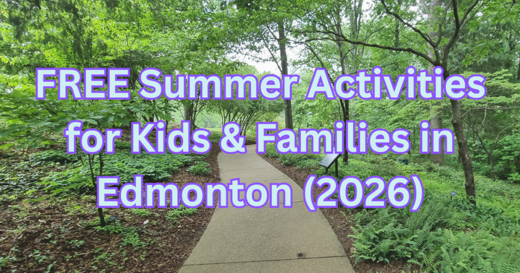 FREE Summer Activities for Kids & Families in Edmonton (2026)