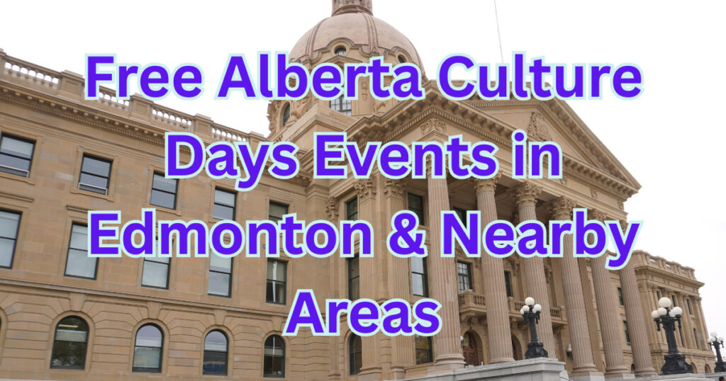 Free Alberta Culture Days Events in Edmonton & Nearby Areas