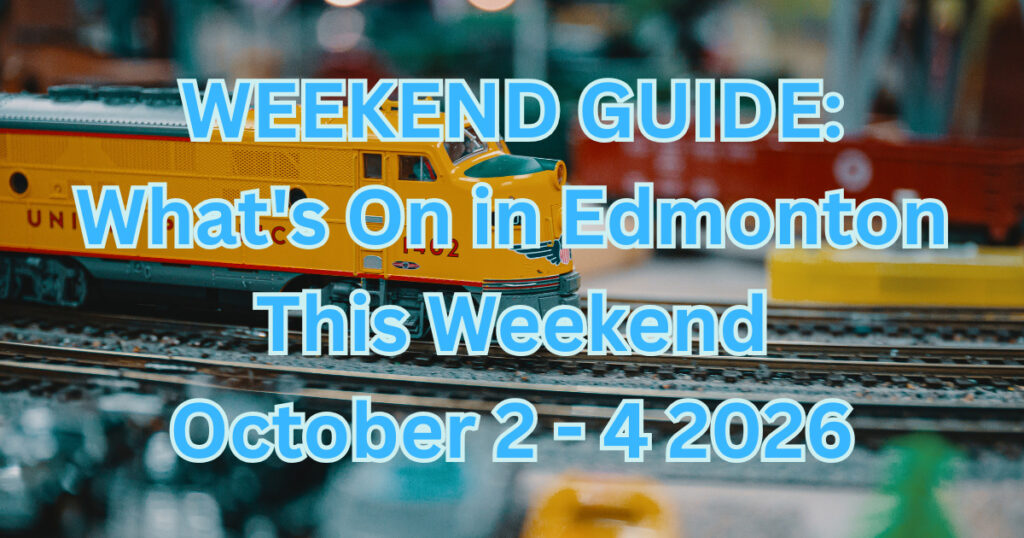 What’s On in Edmonton This Weekend: October 2–4, 2026